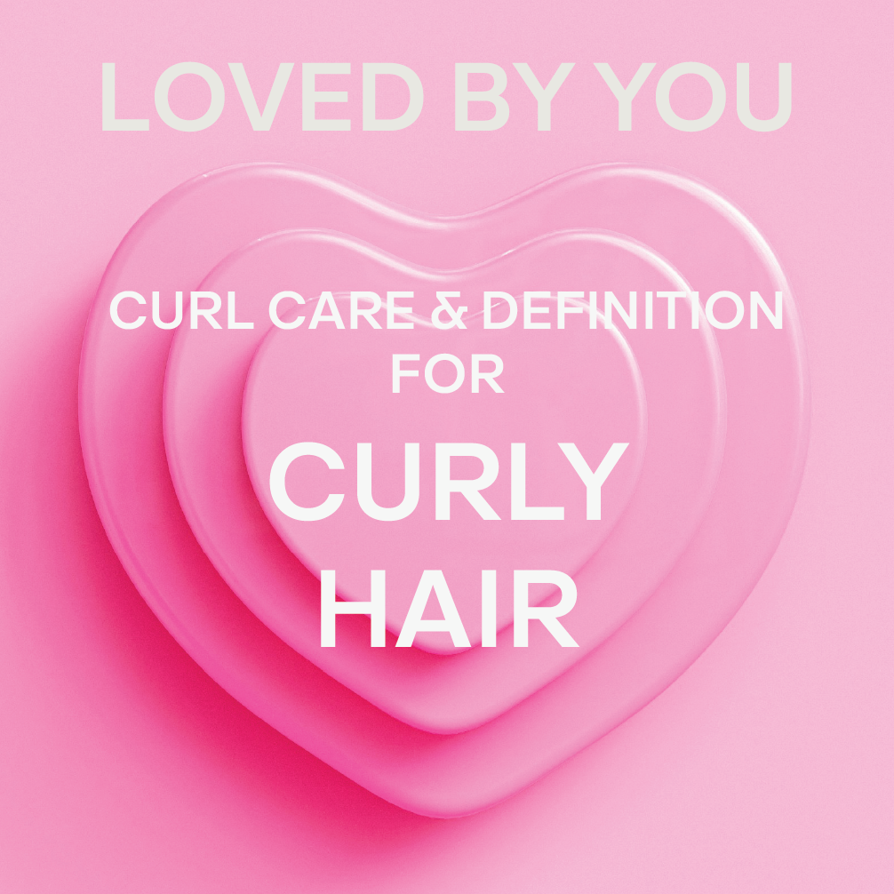 LOVED BY YOU | CURL  CARE AND DEFINITION FOR CURLY HAIR