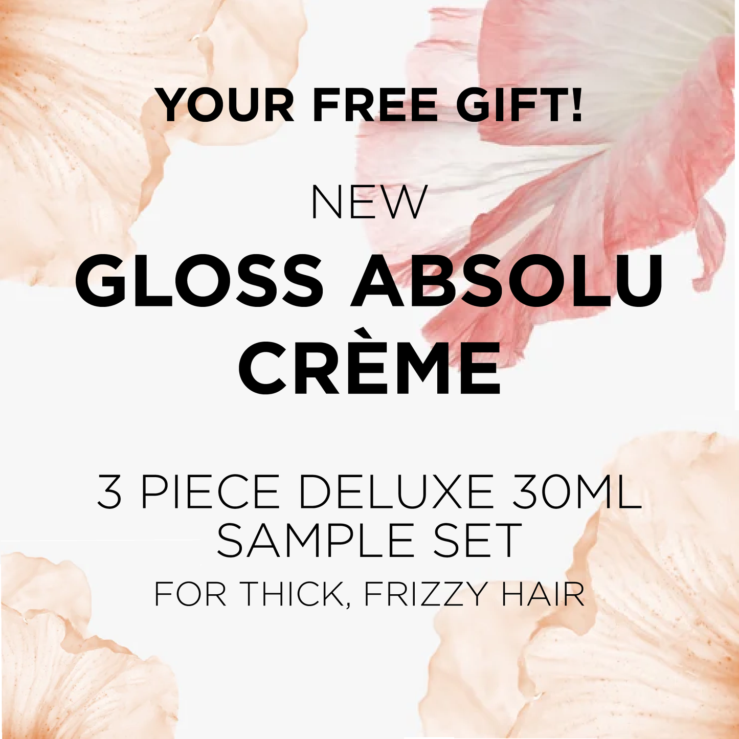 KÉRASTASE GLOSS ABSOLU CRÈME 3 PIECE DELUXE SAMPLE SET - Yours FREE with shipped orders over $149